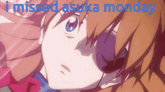 a picture of a girl with the words " i missed asuka monday " on it