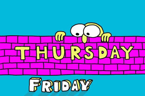 Thursday Creeping Up On Friday GIF - Thursday Creeping Up On Friday When You Feel GIFs