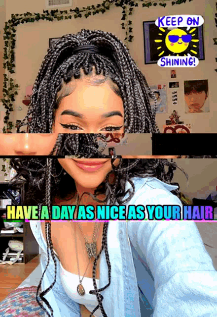 a picture of a girl with the words " have a day as nice as your hair " below her