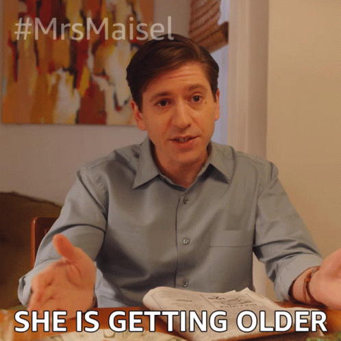 She Is Getting Older Joel Maisel GIF - She Is Getting Older Joel Maisel The Marvelous Mrs Maisel GIFs