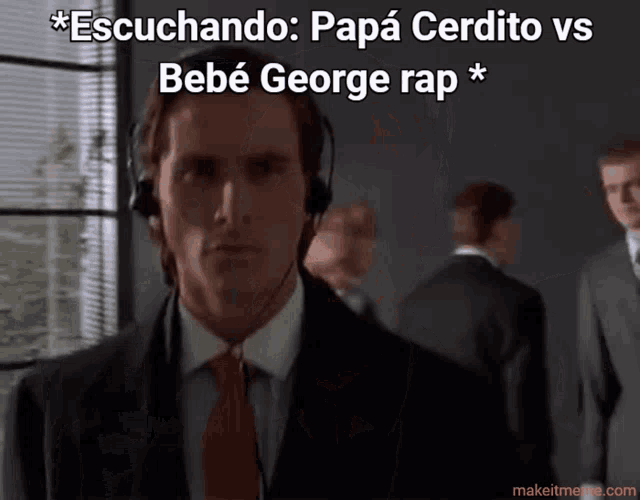 a man in a suit and tie is wearing headphones and the caption reads escuchando papa cerdito vs bebe george rap