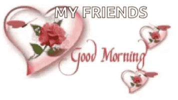 a good morning message with a heart and roses on it .