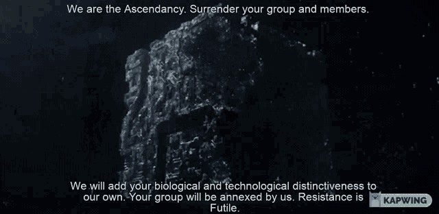 a black background with the words " we are the ascendancy surrender your group and members " on it