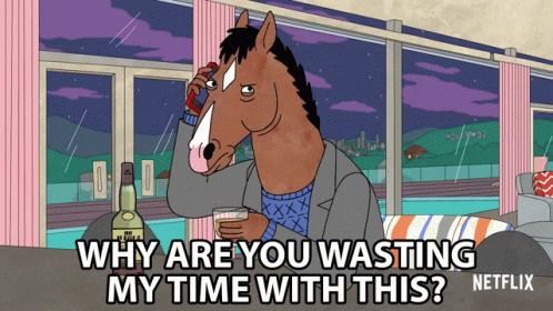 Why Are You Wasting My Time With This Will Arnett GIF - Why Are You Wasting My Time With This Will Arnett Bojack GIFs