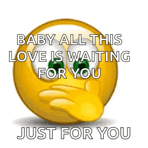 a smiley face is holding a heart with the words baby all this love is waiting for you just for you
