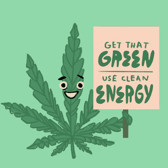 Stoner Get The Green Use Green Energy GIF - Stoner Get The Green Use Green Energy Use Green Energy GIFs