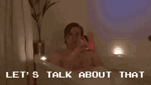 a man in a bathtub with the words let 's talk about that on the bottom