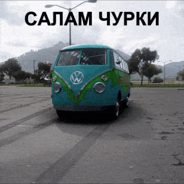 a blue and green vw van is parked in a parking lot with the words " salam churki " above it