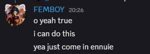 a screenshot of a text message between femboy and yea just come in ennuie