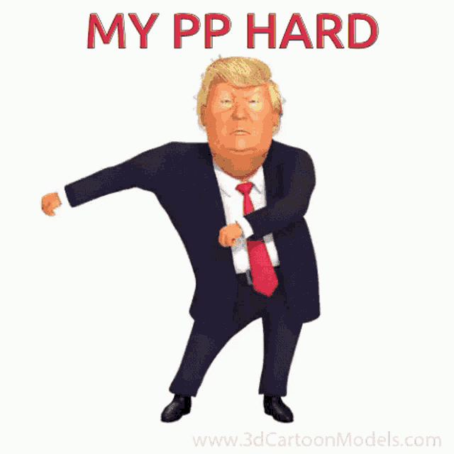 a cartoon of donald trump with the words my pp hard