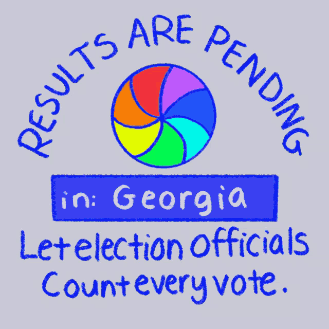 a sign that says results are pending in georgia let election officials count every vote