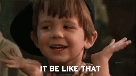 It Be Like That GIF - It Be Like That Little Rascals GIFs