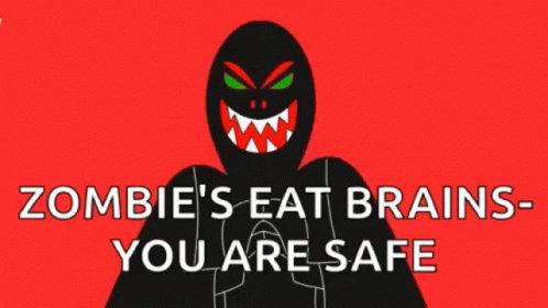 Zombies Eat Brains You Are Safe GIF - Zombies Eat Brains You Are Safe Laughs GIFs