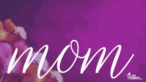 a purple background with flowers and the words love you mom