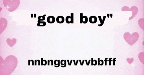 a pink background with pink hearts and the words `` good boy '' written on it .