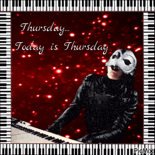 a poster that says thursday today is thursday with a piano keyboard in the background
