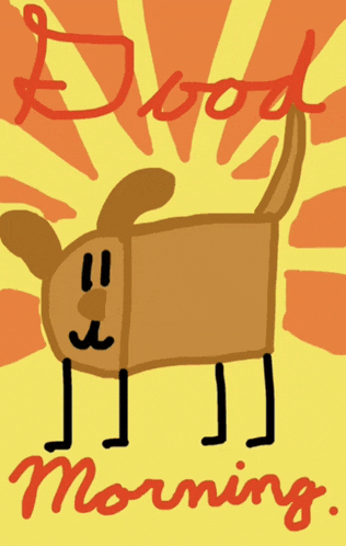 a drawing of a dog with the words good morning below it