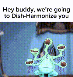 a cartoon of a monster saying hey buddy we 're going to dish-harmonize you .