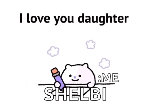 a cartoon of a bear holding a pencil with the words `` i love you daughter '' .