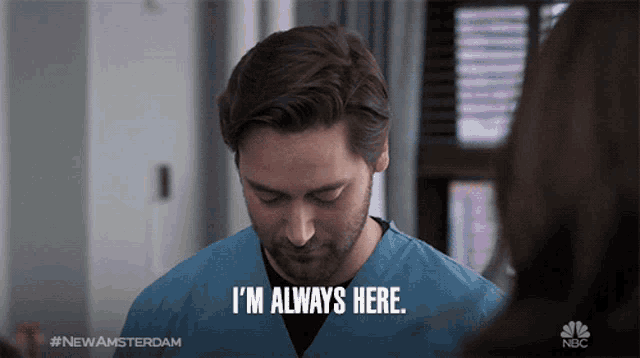 a man in scrubs says i 'm always here on nbc