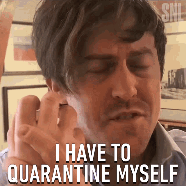I Have To Quarantine Myself Alex Moffat GIF