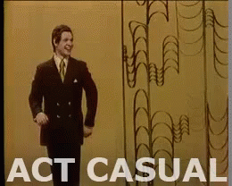 Act Casual GIF - Act Casual GIFs