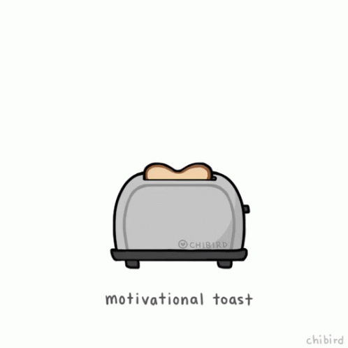 Toast Motivation GIF - Toast Motivation Toaster GIFs
