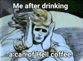 a black and white drawing of a man with his hands on his head and the words me after drinking a can of hell coffee