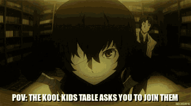 a poster that says " pov the kool kids table asks you to join them " on it