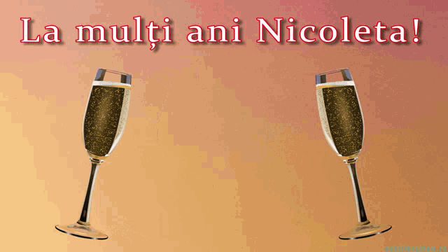 a greeting card with two glasses of champagne and the words la multi ani nicoleta