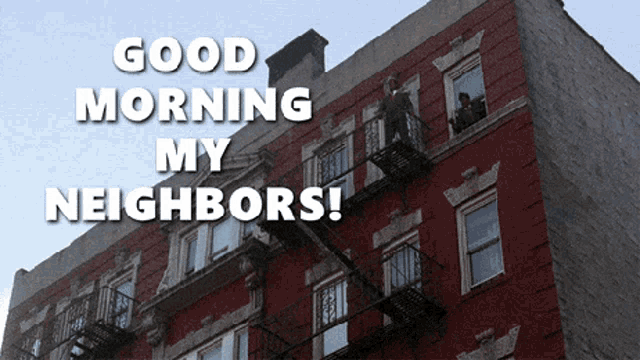 Гуд Монинг май Нейборс. Good morning my Neighbors Мем. Good morning my neighborhood. Good morning my Neighbors видео. Has not my neighbor