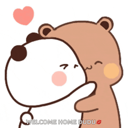 a couple of bears hugging each other with the words welcome home dudu written below them