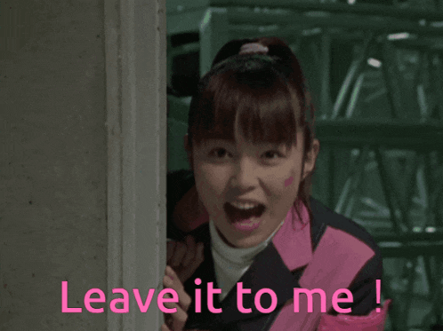 a woman says " leave it to me " in pink