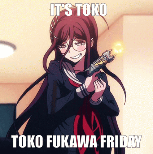 Toko Fukawa Friday GIF - Toko Fukawa Toko Fukawa GIFs