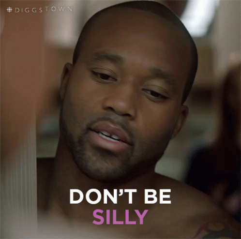 Dont Be Silly Avery GIF - Dont Be Silly Avery Diggstown GIFs