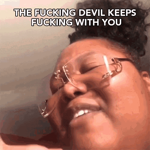 The Fucking Devil Keeps Fucking With You Amber Wagner GIF - The Fucking Devil Keeps Fucking With You Amber Wagner Jstlbby GIFs
