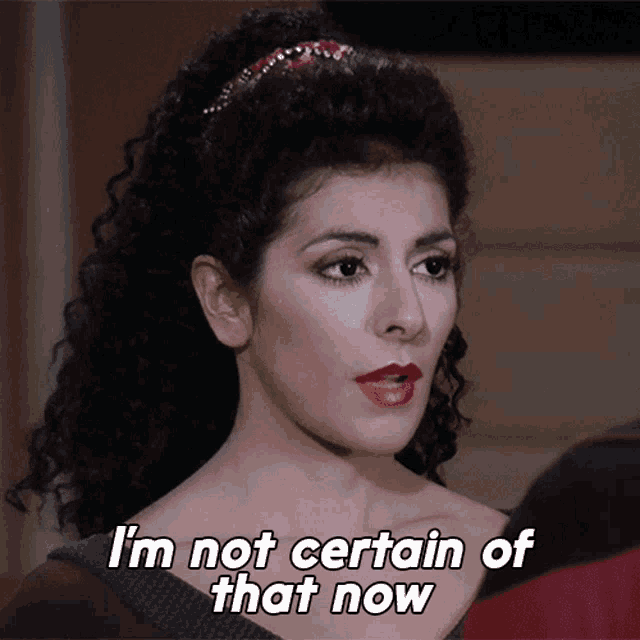Im Not Certain Of That Now Deanna Troi GIF - Im Not Certain Of That Now Deanna Troi Star Trek GIFs