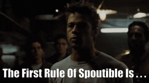 a man stands in a dark room with the words " the first rule of spoutible is " written below him