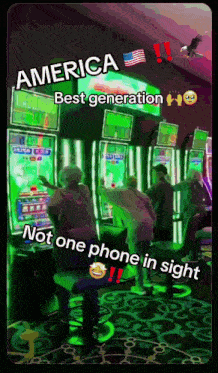 a picture of people playing slot machines with the caption " america best generation "