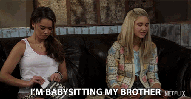 two women sitting on a couch with the words i 'm babysitting my brother netflix