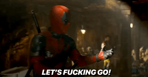 Deadpool Lets Fucking Go GIF - Deadpool Lets Fucking Go Wade Wilson GIFs