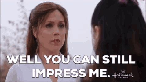 a woman is talking to another woman and says `` well you can still impress me '' .