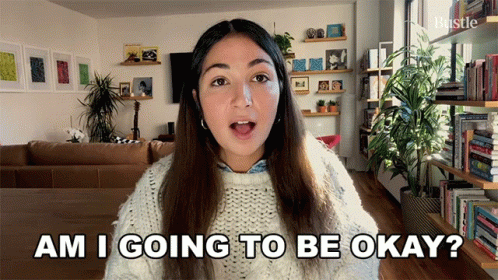 Am I Going To Be Okay Bustle GIF - Am I Going To Be Okay Bustle Scared GIFs
