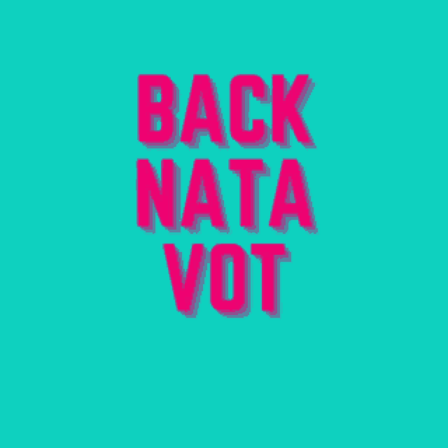 a blue background with the words back nata vot in pink letters