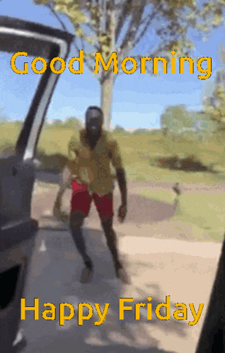 a man in a yellow shirt and red shorts is dancing in front of a car with the words " good morning happy friday "