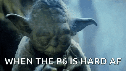a close up of a statue of yoda with the words `` when the p6 is hard af '' above him .