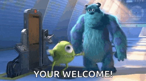mike and sully from monsters inc are holding hands and saying your welcome .
