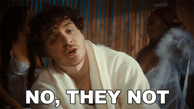 a man in a robe says no they not in front of two women