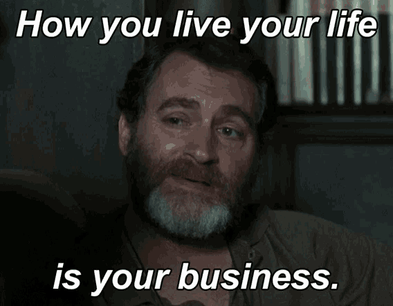How You Live Your Life Is Your Business Do You GIF - How You Live Your Life Is Your Business Do You Dont Judge GIFs