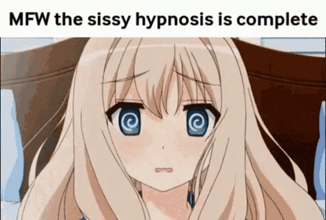 a sissy anime girl is laying on a bed with the caption mfw the sissy hypnosis is complete .